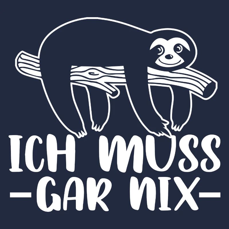 Statement Spruch - Ich muss gar nix - Faultier