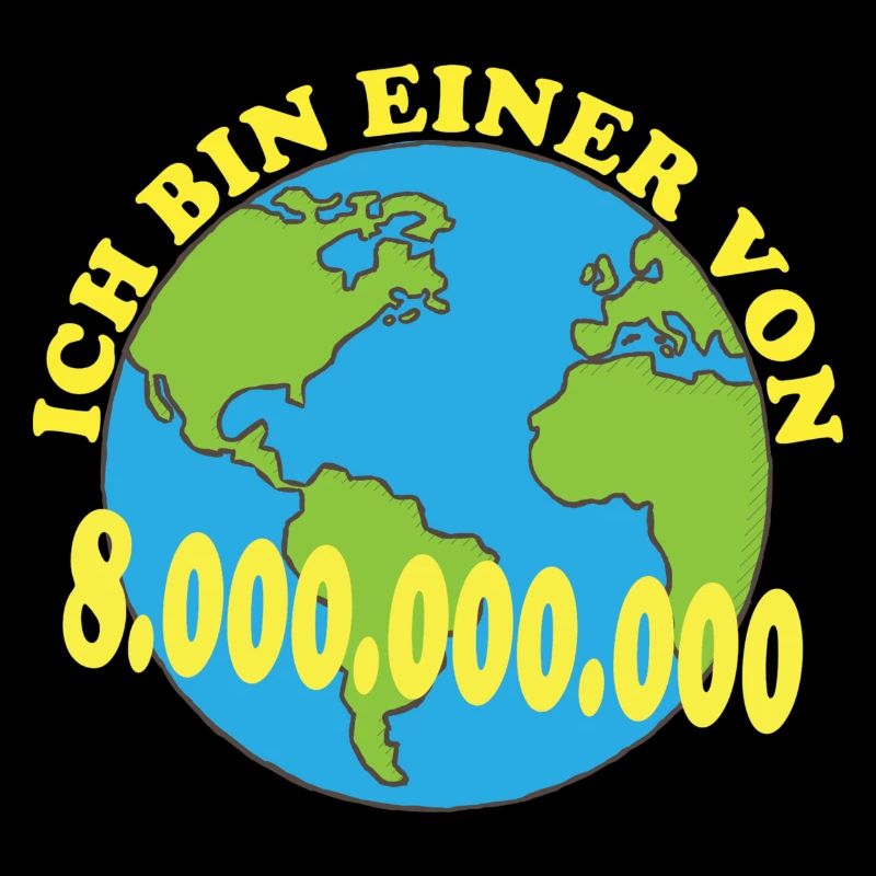 Ich bin einer von 8 000 000 000 Acht Milliarden