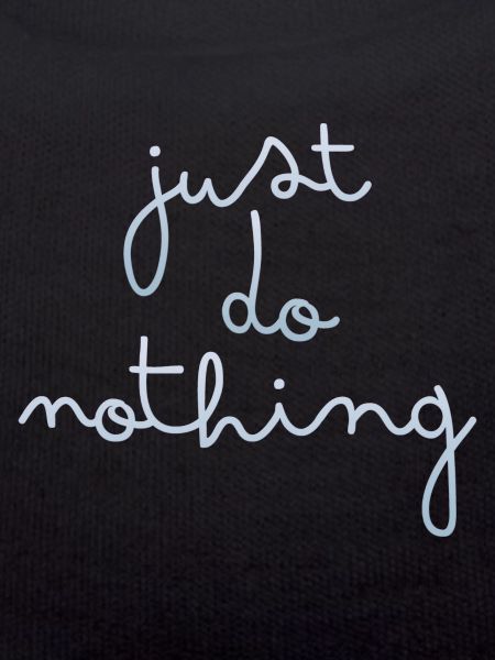 just do nothing