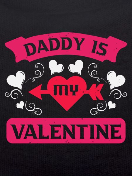 DADDY IS MY VALENTINE