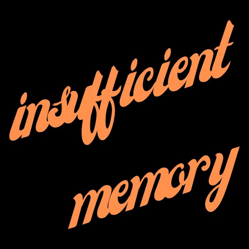 Insufficient memory