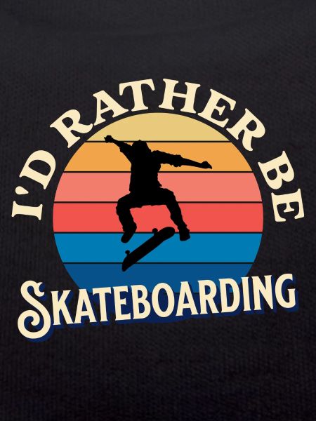 I’D Rather be Skateboarding