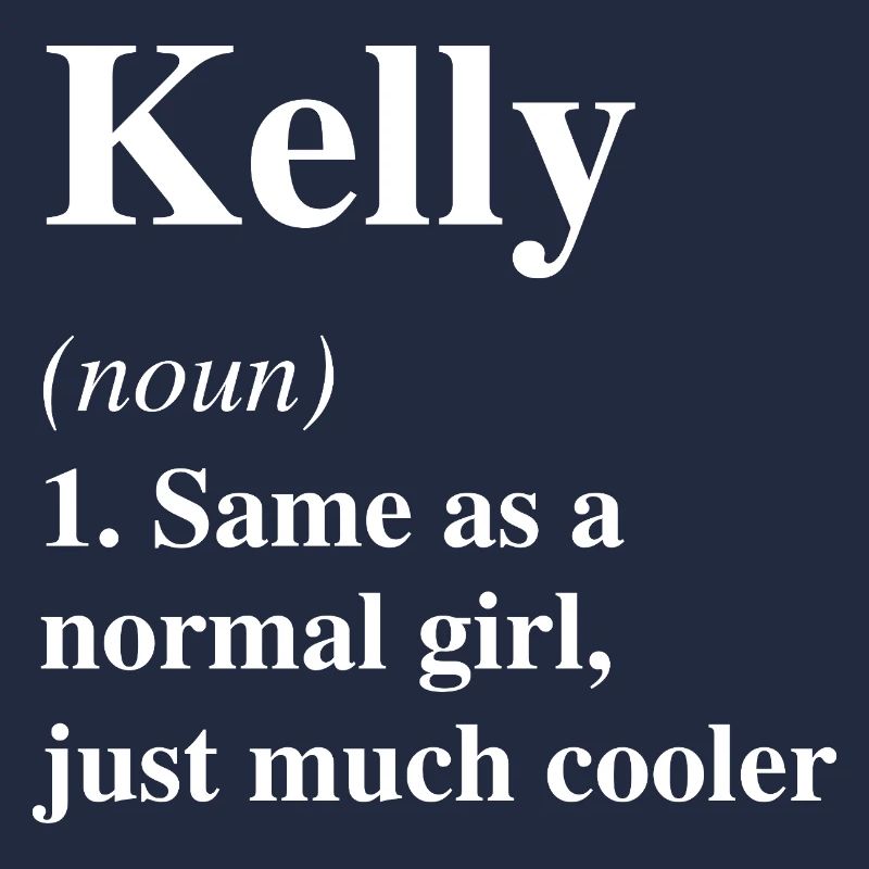 Kelly Definition Cooler Name Spruch Geschenk