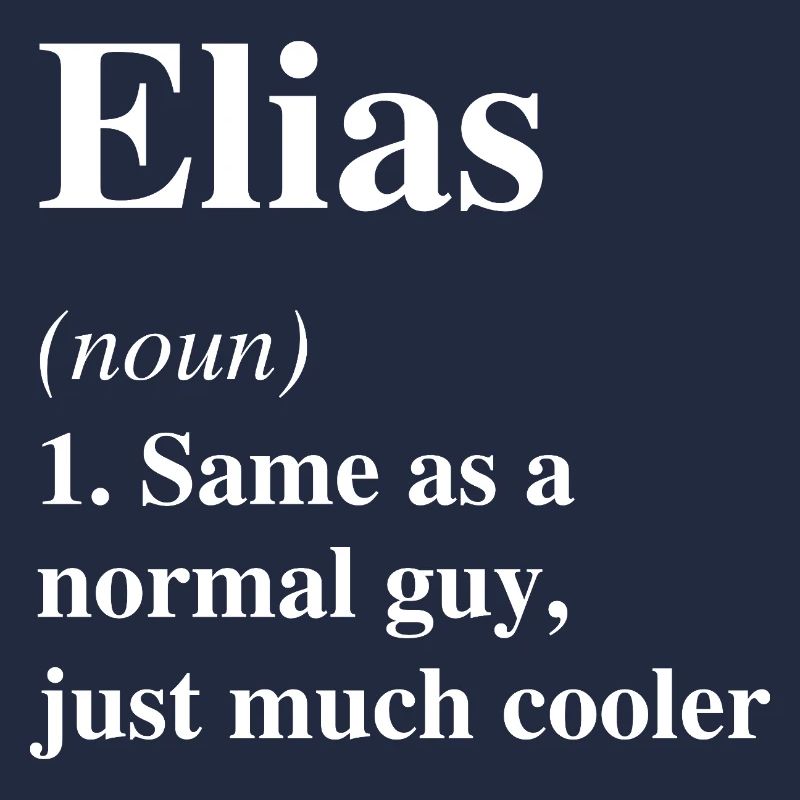 Elias Definition Cool Name Saying Gift