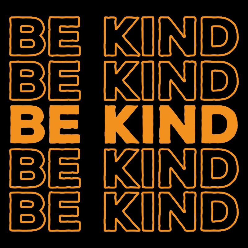Be Kind Motivation Be Friendly Nice
