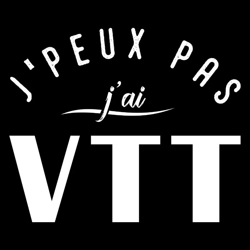 Je peux pas j'ai VTT