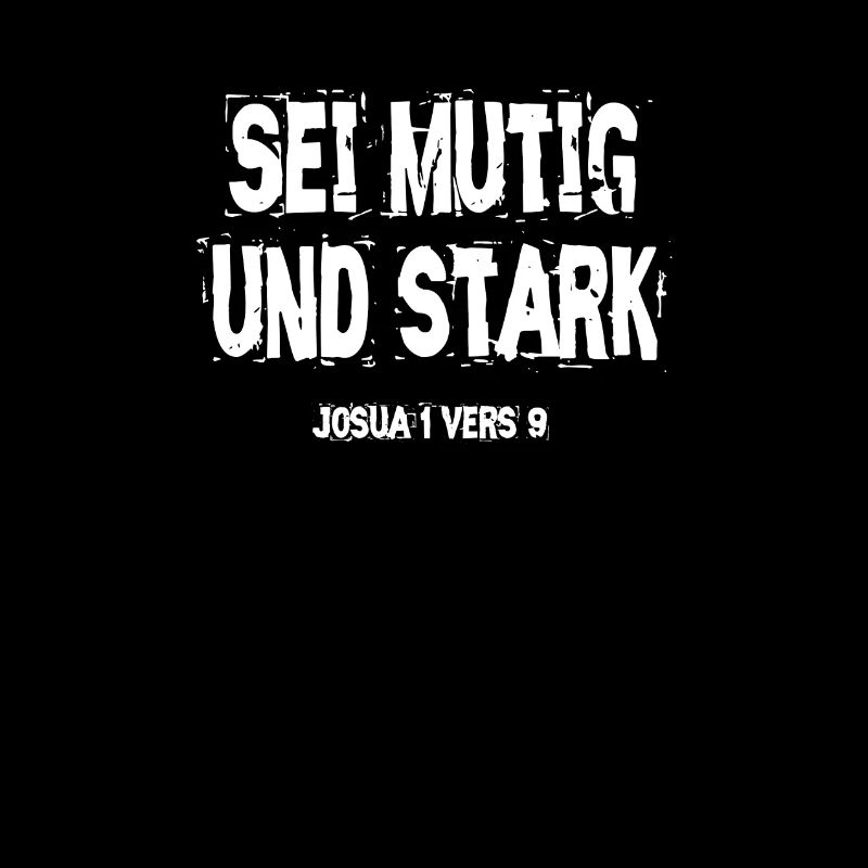 Sei mutig und Stark Josua 1,9