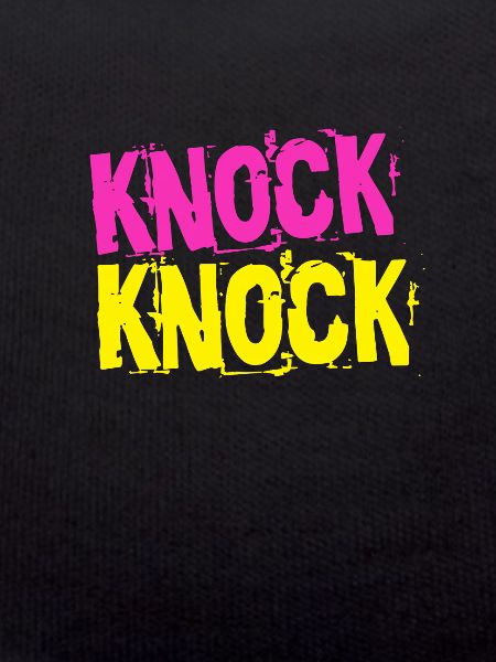 Knock knock knock knock