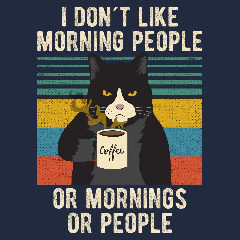 I Hate Morning People And Mornings Kaffee Katze