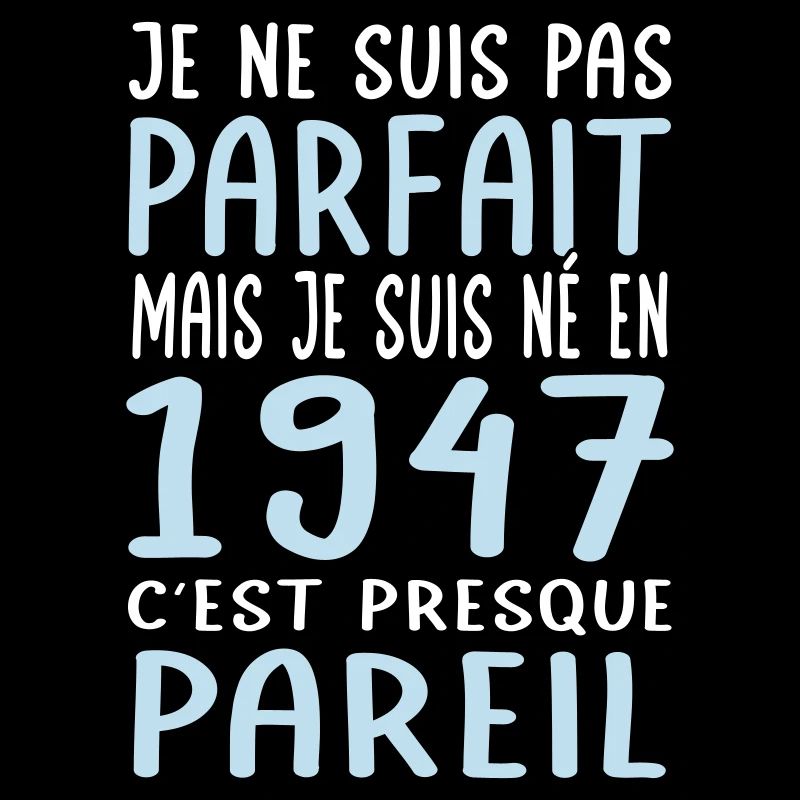 Anniversaire 75 ans - Pas parfait mais né en 1947