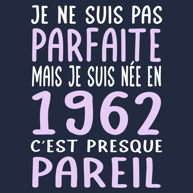 Anniversaire 60 ans - Pas parfaite née en 1962