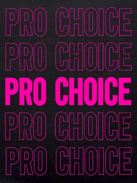 Pro Choice