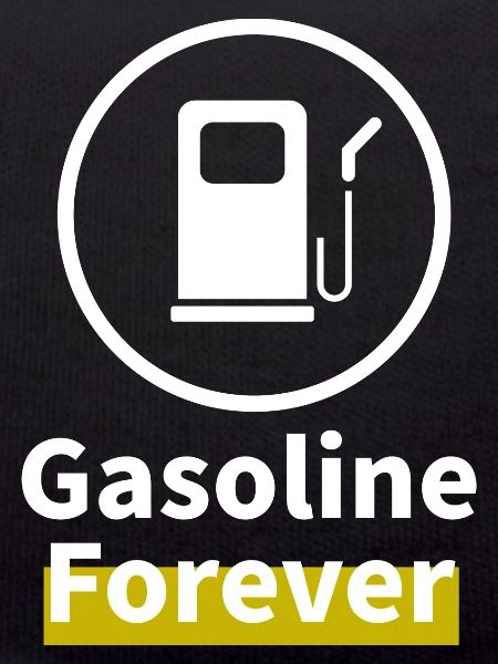 Gasoline Forever