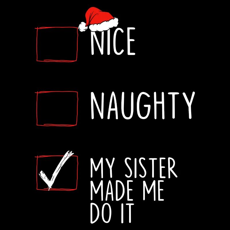 Nice Naughty My Sister Made Me Do It
