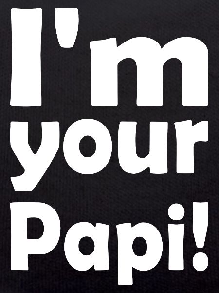 Im your papi
