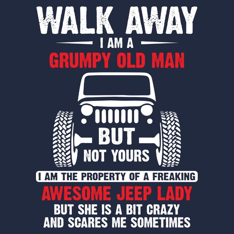 Awesome Walk Away I Am A Grumpy Old Man Jeeps
