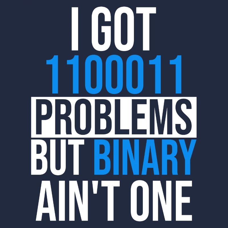 I got 99 problems but binary ain't one
