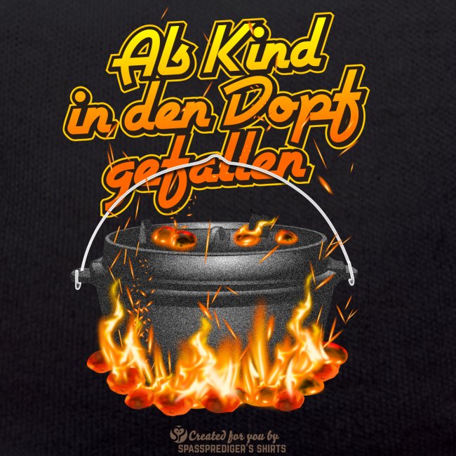 Dutch Oven T-Shirt Als Kind in den Dopf gefallen