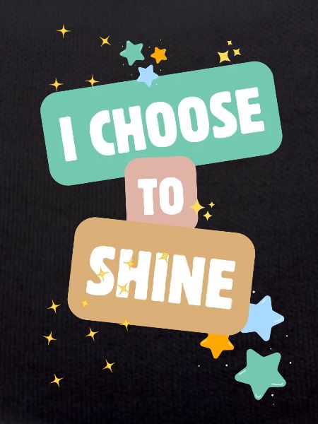 I Choose To Shine
