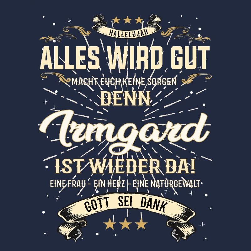 Everything will be alright because Irmgard Is Here Outfit