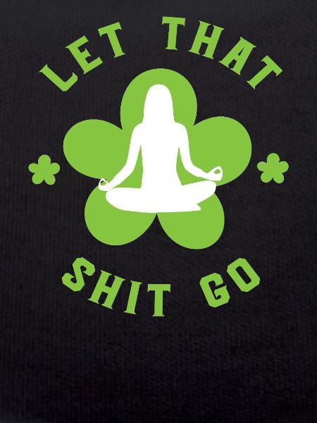 Let that shit go
