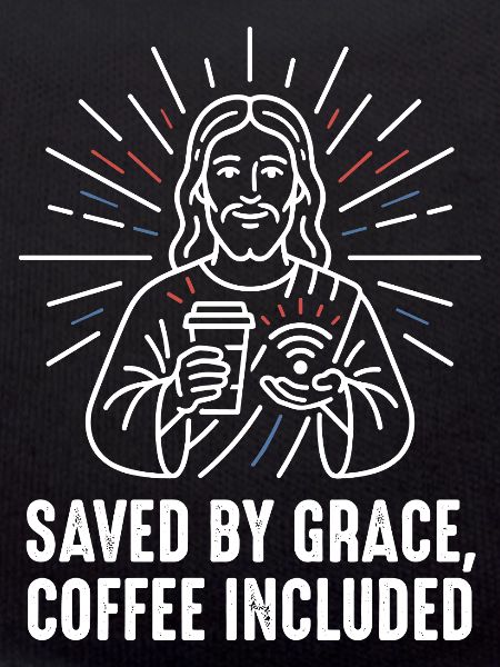 Saved by Grace – Coffee Included