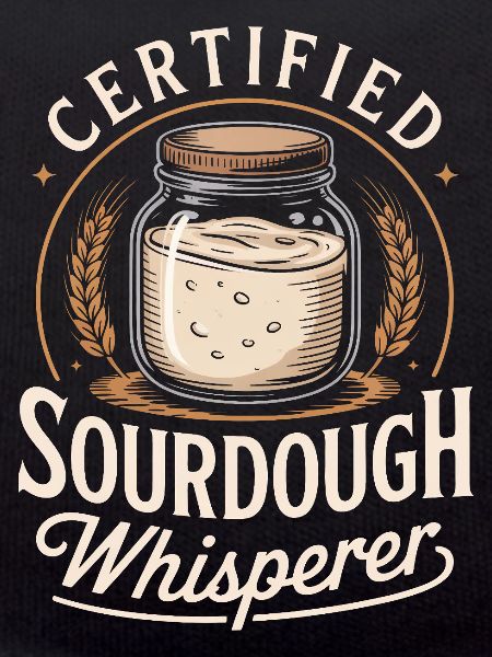 Certified Sourdough Whisperer