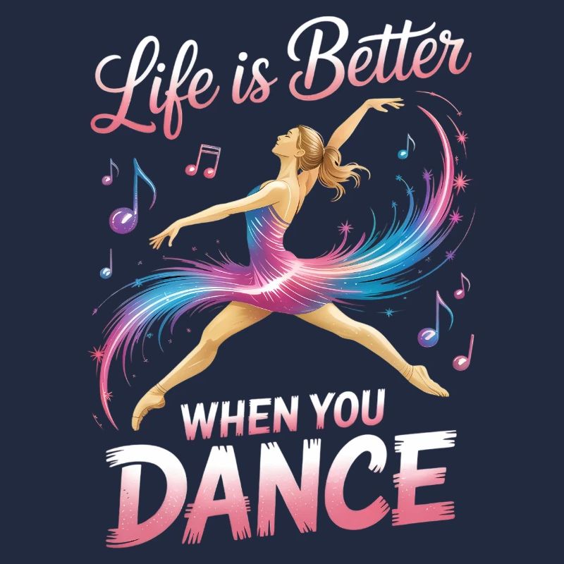 Life Is Better When You Dance Funny Dancer Studio 
