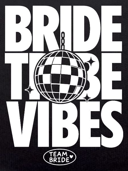 Bride Tribe Vibes Team Bride