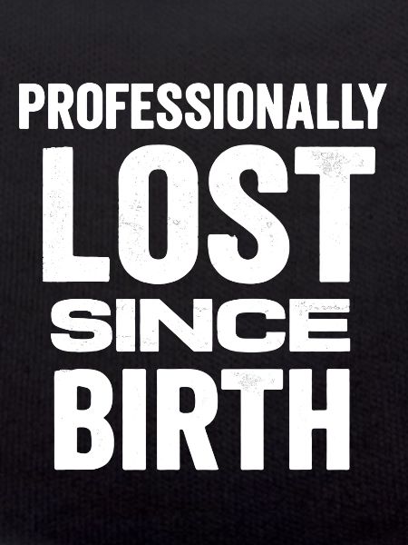 Professional Lost Funny Saying Gift