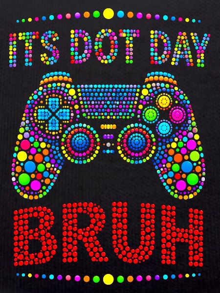 Its Dot Day Bruh Gaming 