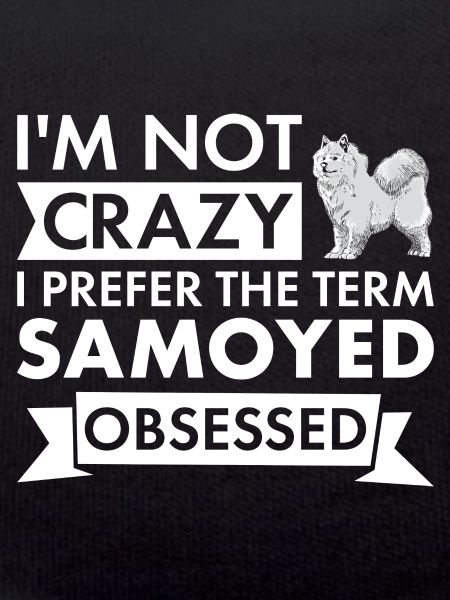 I Prefer Term Samoyed Obsessed
