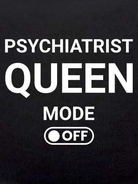 Psychiatrist Queen Mode OFF
