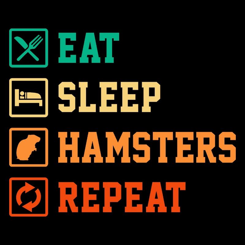 Eat Sleep Hamsters Repeat Hamster Owner Hamster Lo