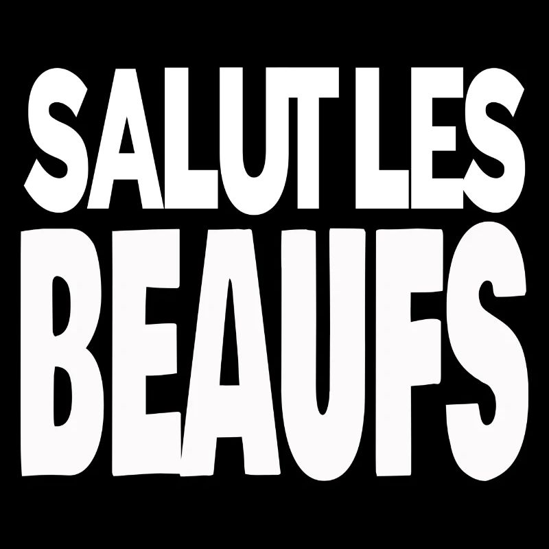 salut les beaufs