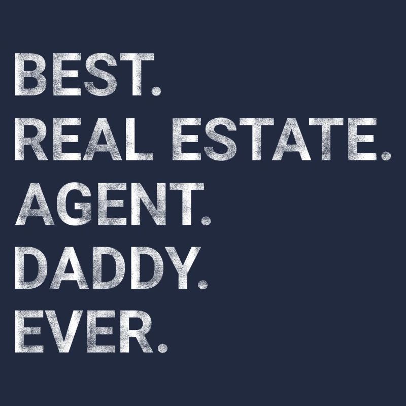 Best Real Estate Agent Daddy Ever