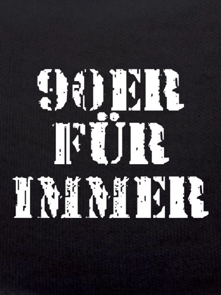 90ER FÜR IMMER