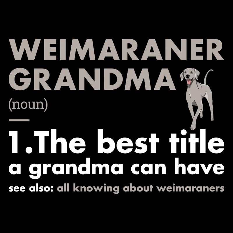 Weimaraner Grandma Definition
