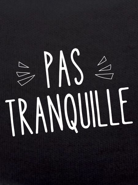 pas tranquille