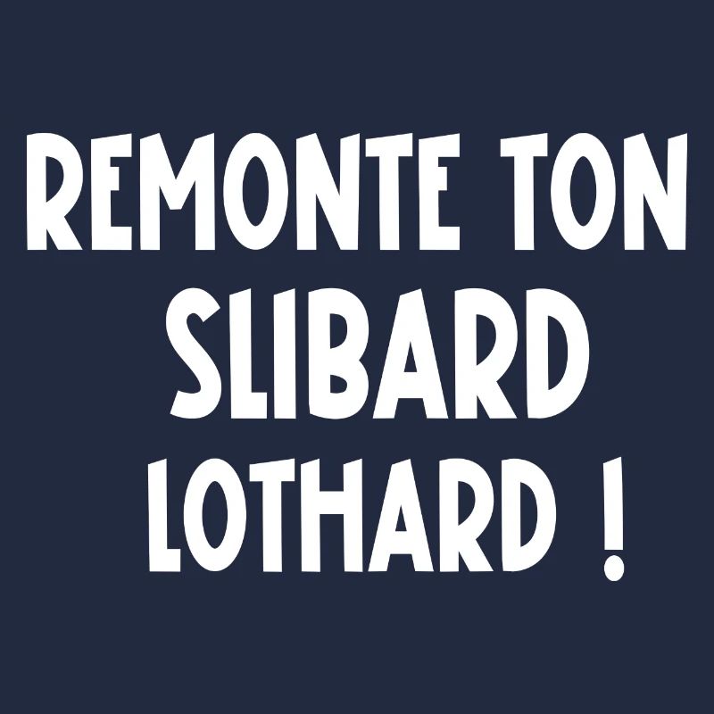 Remonte ton slibard lothard