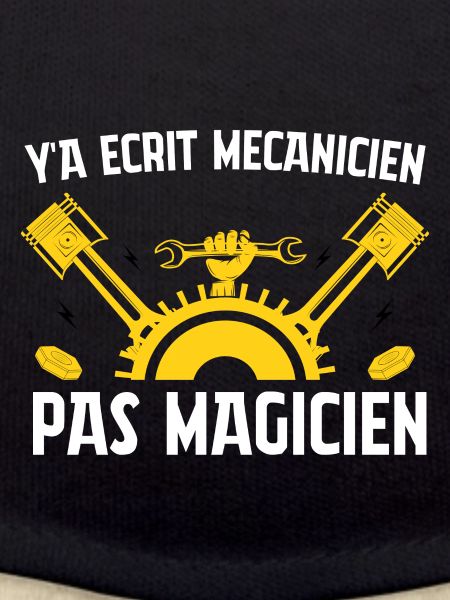 Y'a écrit mécanicien pas magicien