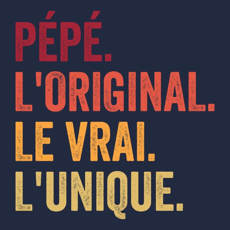 Pépé L'original Le Vrai L'unique Cadeau