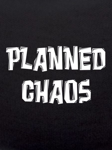 PLANNED CHAOS