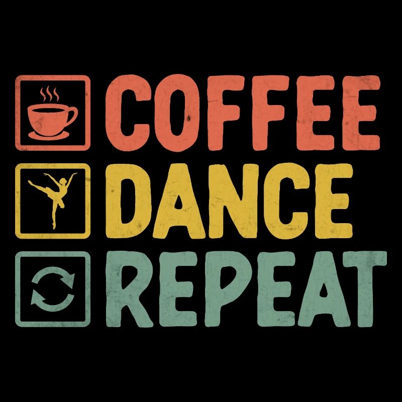 Coffee Dance Repeat For Dancing Dancer