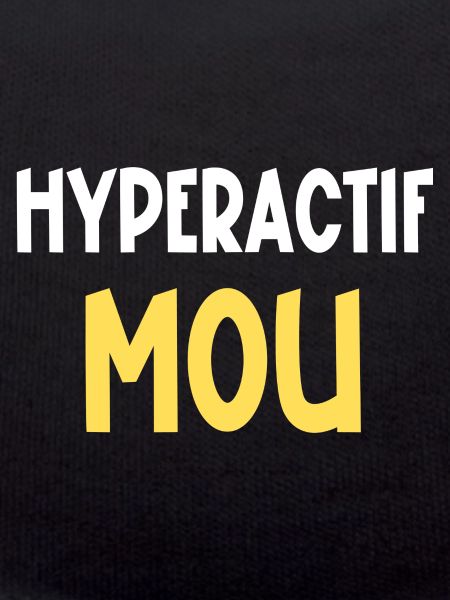 hyperactif mou