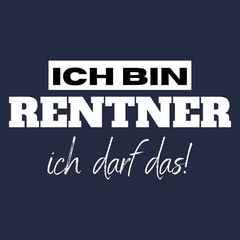 Ich bin Rentner ich darf das!