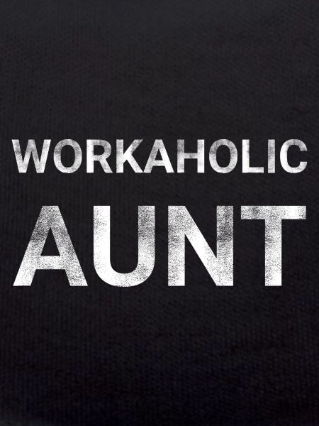 Workaholic Aunt