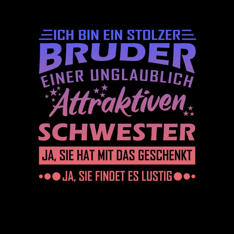 Stolzer Bruder Spruch Lustig