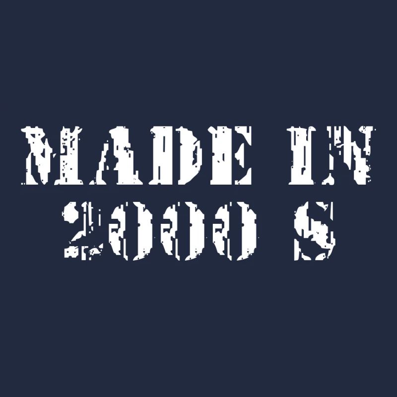 FABRIQUÉ DANS LES ANNÉES 2000