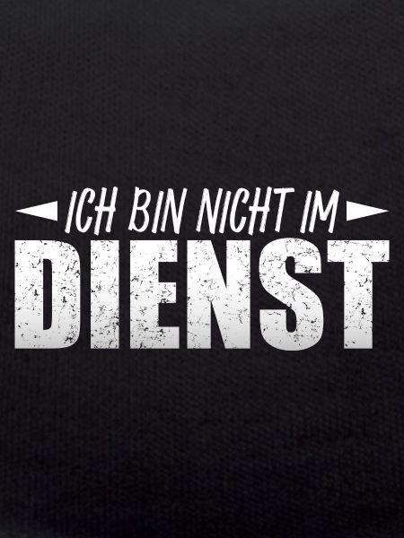 Ich bin nicht im Dienst